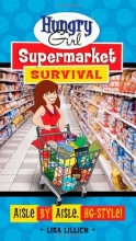 Cover art for Hungry Girl Supermarket Survival: Aisle by Aisle, HG-Style!
