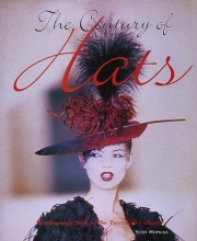 Cover art for The Century of Hats: Headturning Styles of the 20th Century