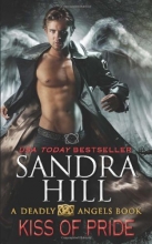 Cover art for Kiss of Pride: A Deadly Angels Book
