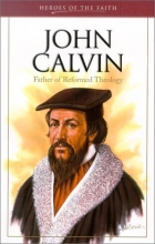 Cover art for John Calvin (Heroes of the Faith (Barbour Paperback))