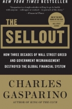 Cover art for The Sellout: How Three Decades of Wall Street Greed and Government Mismanagement Destroyed the Global Financial System