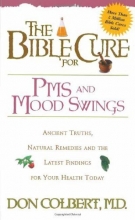 Cover art for The Bible Cure for PMS and Mood Swings (New Bible Cure (Siloam))