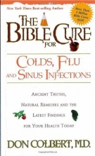 Cover art for The Bible Cure For Colds and Flu: Ancient truths, natural remedies and the latest findings for your health today (New Bible Cure (Siloam))