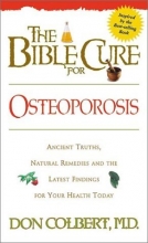 Cover art for The Bible Cure For Osteoporosis: Ancient truths, natural remedies and the latest findings for your health today (New Bible Cure (Siloam))