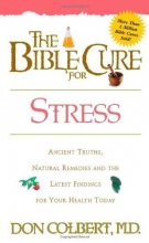 Cover art for The Bible Cure For Stress: Ancient truths, natural remedies and the latest findings for your health today (New Bible Cure (Siloam))