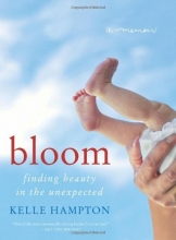 Cover art for Bloom: Finding Beauty in the Unexpected--A Memoir