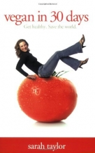 Cover art for Vegan in 30 Days: Get Healthy. Save the World.