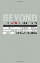 Cover art for Beyond the God Delusion: How Radical Theology Harmonizes Science and Religion