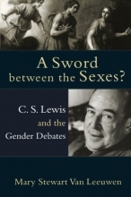 Cover art for A Sword between the Sexes? C. S. Lewis and the Gender Debates
