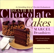 Cover art for Death by Chocolate Cakes: An Astonishing Array of Chocolate Enchantments