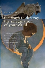 Cover art for Ten Ways to Destroy the Imagination of Your Child