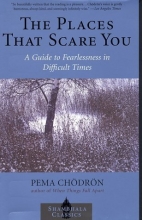 Cover art for The Places that Scare You: A Guide to Fearlessness in Difficult Times (Shambhala Classics)