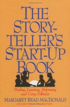 Cover art for The Storyteller's Start-Up Book: Finding, Learning, Performing and Using Folktales