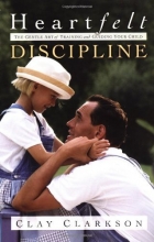 Cover art for Heartfelt Discipline: The Gentle Art of Training and Guiding Your Child