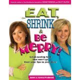 Cover art for Eat, Shrink & Be Merry: Great-tasting Food That Won't Go from Your Lips to Your Hips!