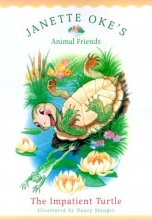 Cover art for The Impatient Turtle (Janette Oke's Animal Friends)