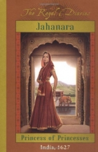 Cover art for The Royal Diaries: Jahanara, Princess Of Princesses