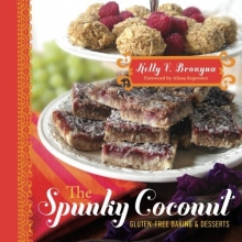 Cover art for The Spunky Coconut Gluten-Free Baked Goods and Desserts: Gluten Free, Casein Free, and Often Egg Free