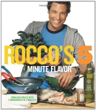 Cover art for Rocco's Five Minute Flavor: Fabulous Meals with 5 Ingredients in 5 Minutes