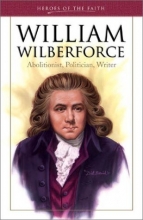 Cover art for William Wilberforce: Exceptional Lay Leaders (Heroes of the Faith (Barbour Paperback))