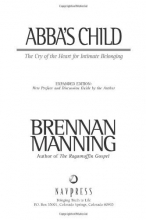 Cover art for Abba's Child: The Cry of the Heart for Intimate BelongingExpanded Edition: New Preface and Discussion Guide by the Author