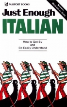 Cover art for Just Enough Italian: How to Get By and Be Easily Understood