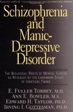 Cover art for Schizophrenia And Manic-depressive Disorder: The Biological Roots Of Mental Illness As Revealed By The Landmark Study Of Identical Twins