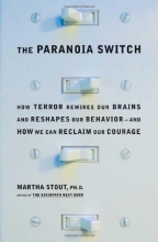 Cover art for The Paranoia Switch: How Terror Rewires Our Brains and Reshapes Our Behavior--and How We Can Reclaim Our Courage