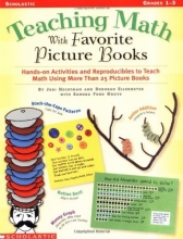 Cover art for Teaching Math with Favorite Picture Books: Hands-on Activities and Reproducibles to Teach Math Using More Than 25 Picture Books  (Grades 1-3)