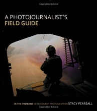 Cover art for A Photojournalist's Field Guide: In the trenches with combat photographer Stacy Pearsall