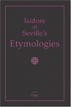 Cover art for Isidore of Seville's Etymologies: Complete English Translation, Volume I