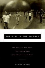 Cover art for The Girl in the Picture: The Story of Kim Phuc, Whose Image Altered the Course of the Vietnam War