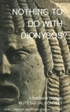 Cover art for Nothing to Do with Dionysos? Athenian Drama in Its Social Context
