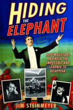 Cover art for Hiding the Elephant: How Magicians Invented the Impossible and Learned to Disappear
