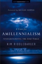 Cover art for A Case for Amillennialism: Understanding the End Times