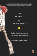 Cover art for The Meaning of Sunglasses: And a Guide to Almost All Things Fashionable