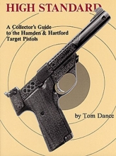 Cover art for High Standard: A Collector's Guide to the Hamden & Hartford Target Pistols