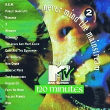 Cover art for Never Mind the Mainstream: The Best of MTV's 120 Minutes, Vol. 2