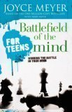 Cover art for Battlefield of the Mind for Teens (Battlefield of the Mind for Teens Winning the Battle in your Min