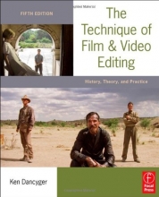 Cover art for The Technique of Film and Video Editing: History, Theory, and Practice