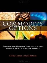 Cover art for Commodity Options: Trading and Hedging Volatility in the Worlds Most Lucrative Market