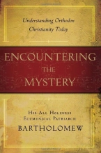 Cover art for Encountering the Mystery: Understanding Orthodox Christianity Today