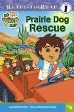 Cover art for The Prairie Dog Rescue Ready-to-Read Level 1 (Go Diego Go!)