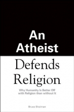 Cover art for An Atheist Defends Religion: Why Humanity is Better Off with Religion Than Without It