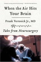 Cover art for When the Air Hits Your Brain: Tales from Neurosurgery