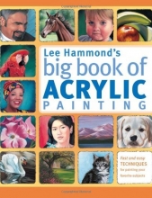 Cover art for Lee Hammond's Big Book of Acrylic Painting: Fast, easy techniques for painting your favorite subjects