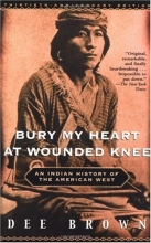 Cover art for Bury My Heart at Wounded Knee: An Indian History of the American West