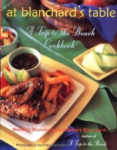 Cover art for At Blanchard's Table: A Trip to the Beach Cookbook