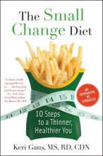 Cover art for The Small Change Diet: 10 Steps to a Thinner, Healthier You