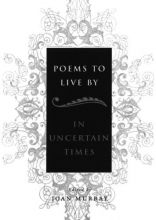 Cover art for Poems To Live By in Uncertain Times